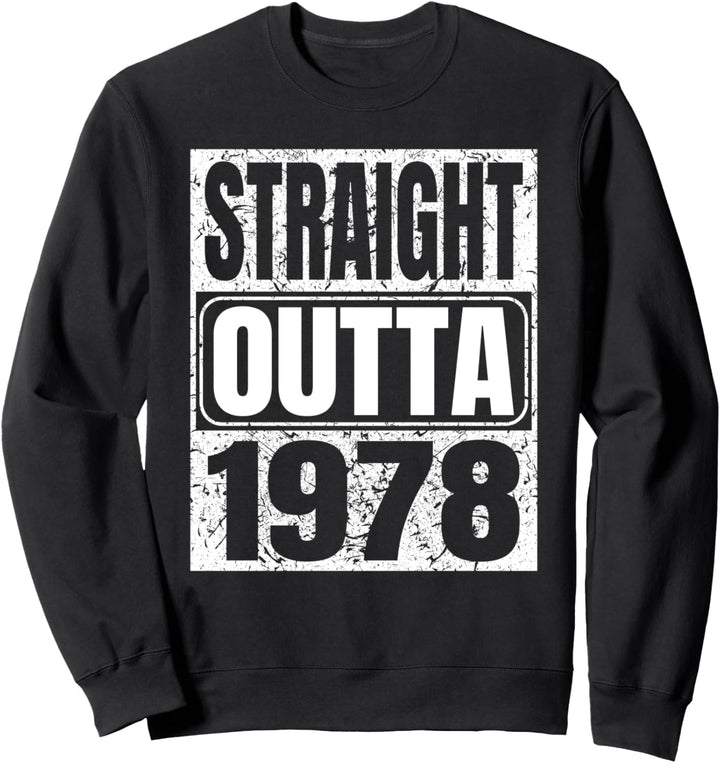 Straight Outta 1978 43rd Birthday Vintage Gift 43 Years Old Sweatshirt