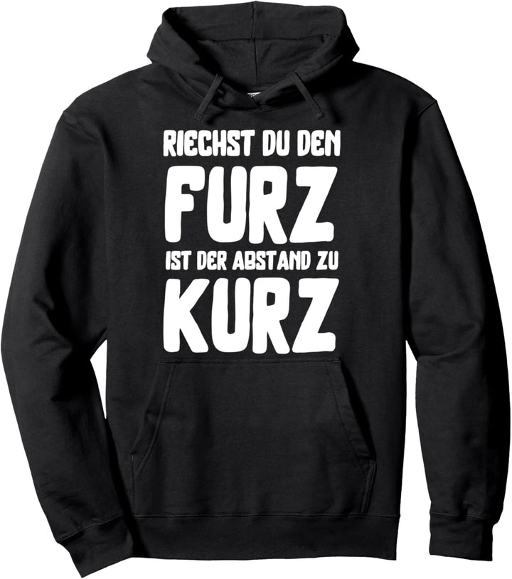Riechst Du Den Furz Ist Der Abstand Zu Kurz Furz Spruch Pullover Hoodie