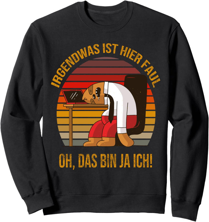Lustiger Faultier Spruch Arbeitskollege Bürohumor Sweatshirt