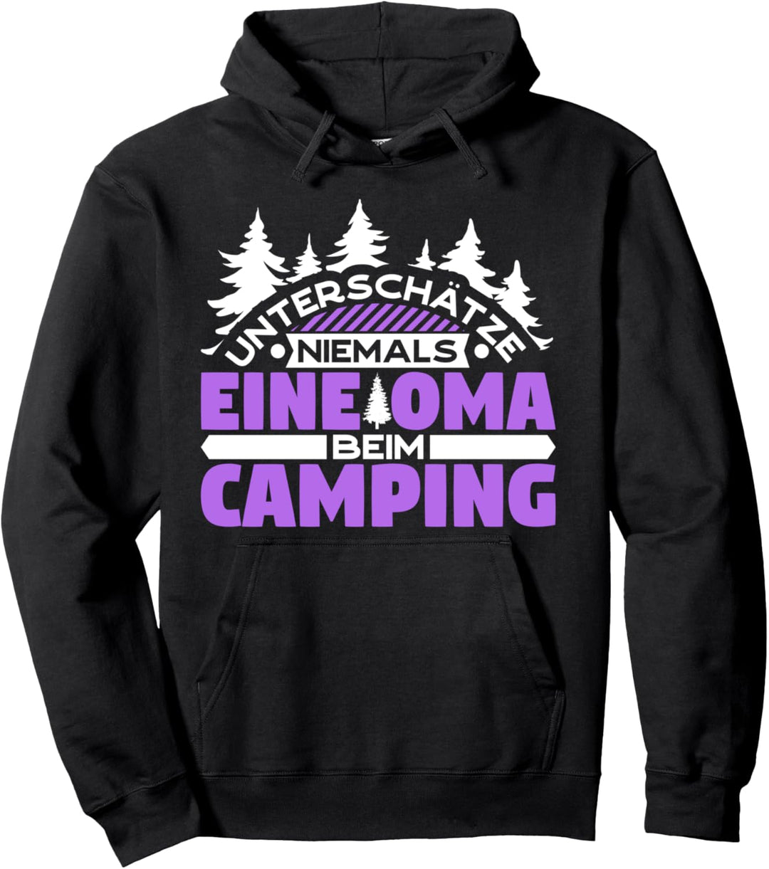 Unterschätze niemals eine Oma beim Camping Oma Pullover Hoodie
