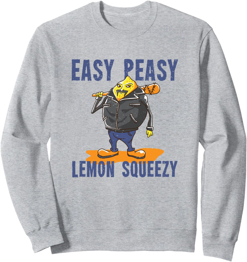 Easy Peasy Lemon Squeezy Lustige Zitronen Spruch Sweatshirt