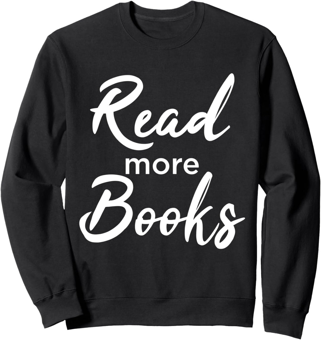 Read More Books Reading Teacher Fun Geschenk Sweatshirt