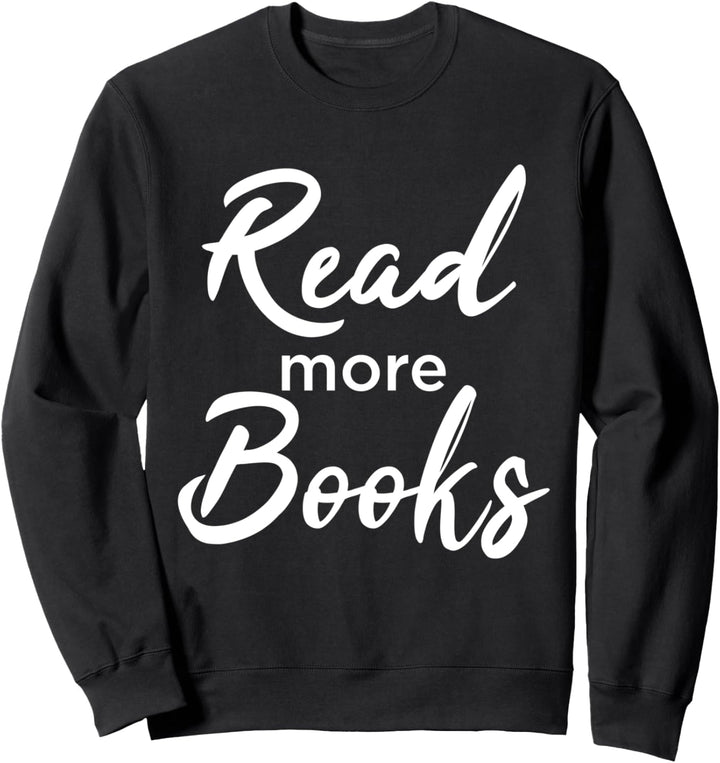 Read More Books Reading Teacher Fun Geschenk Sweatshirt