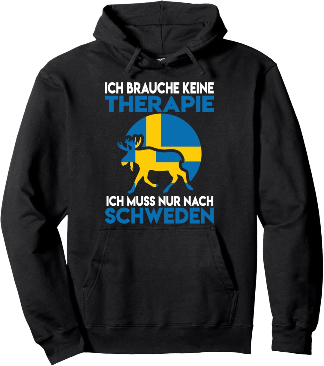 Ich brauche keine Therapie Ich muss nur nach Schweden Pullover Hoodie