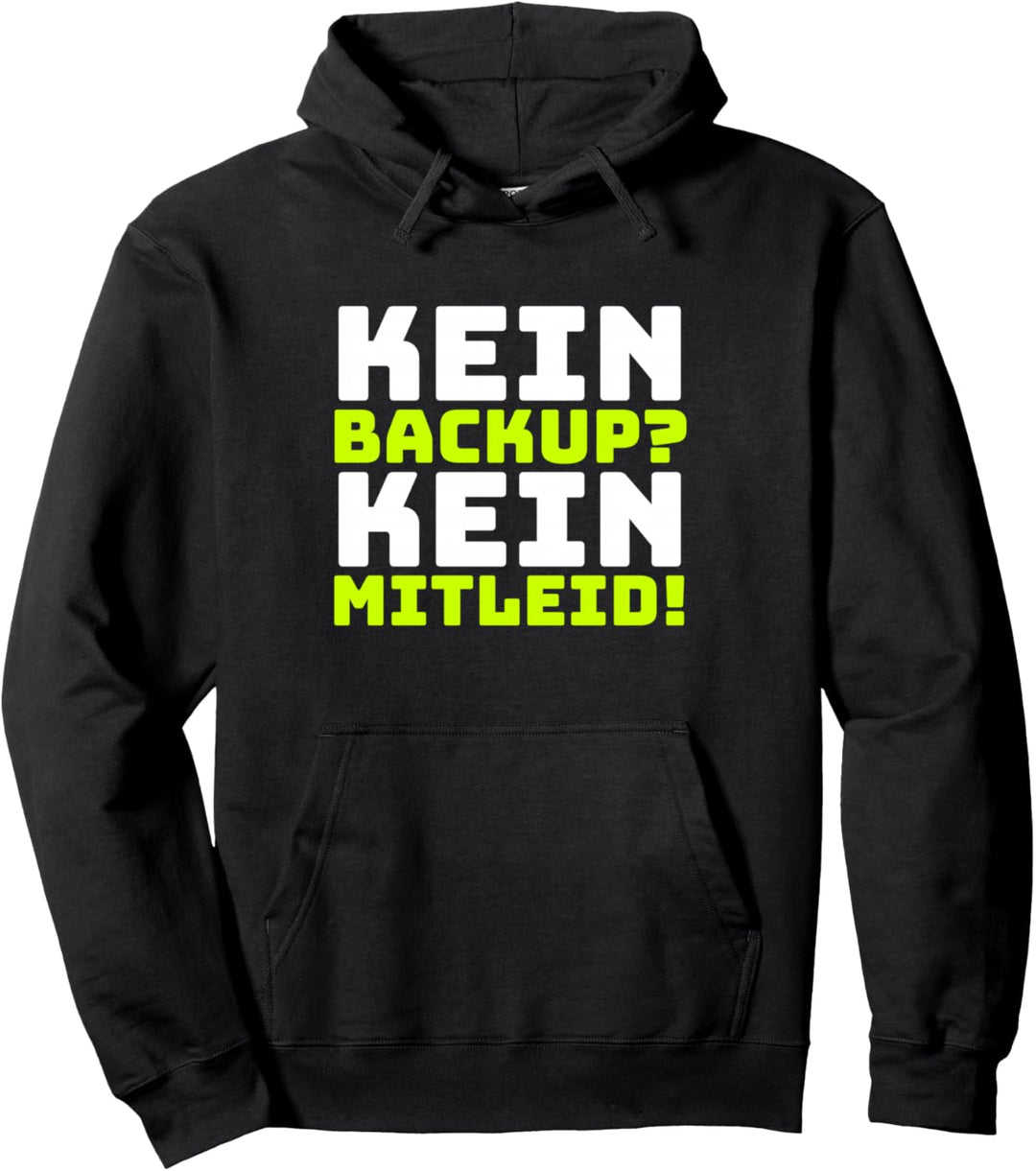 Informatiker Spruch Kein Backup Kein Mitleid Informatiker Pullover Hoodie
