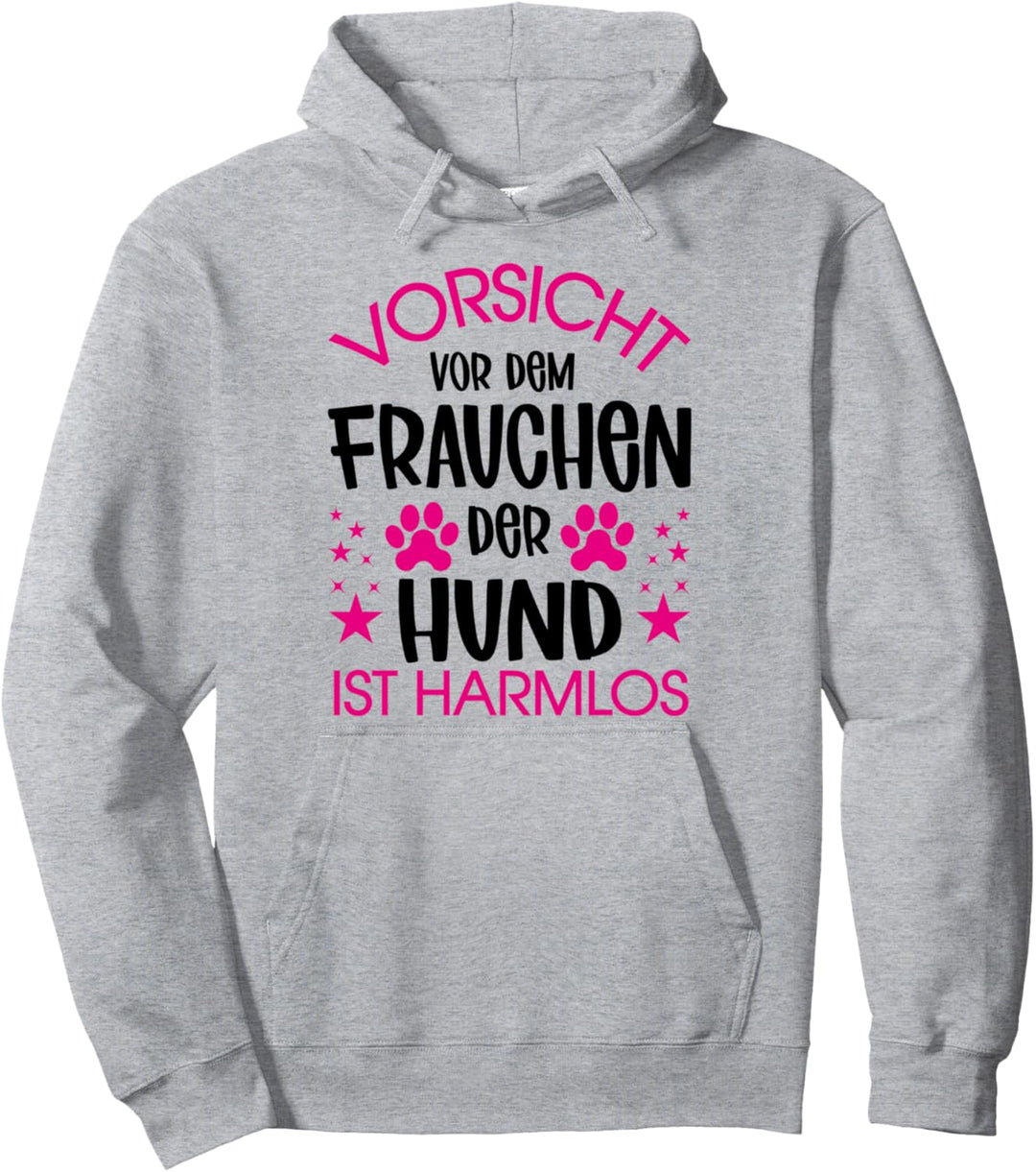 Vorsicht vor dem Frauchen der Hund ist harmlos Hundesport Pullover Hoodie