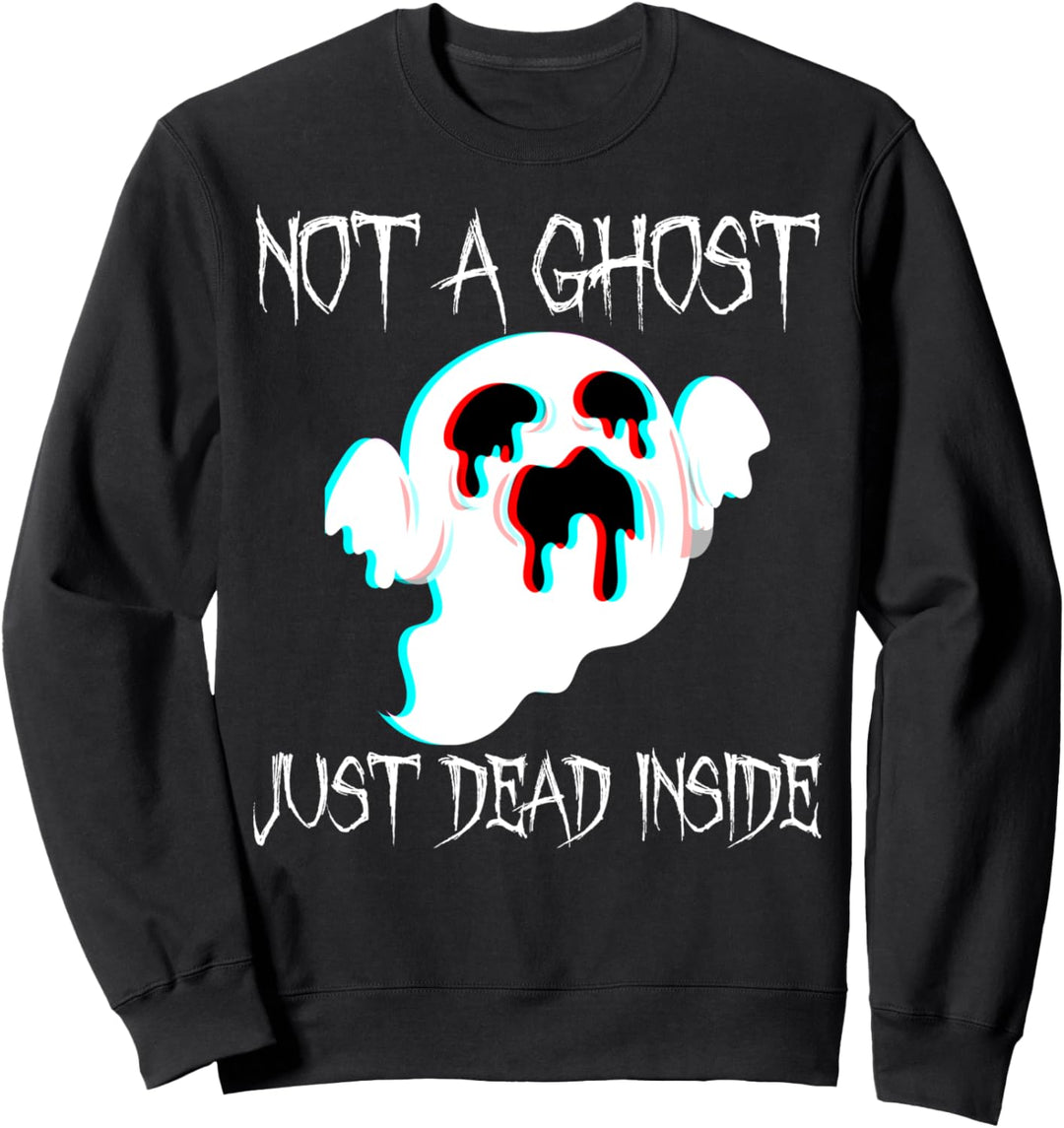 Not A Ghost Just Dead Inside - Gothic Halloween Kostüm Sweatshirt