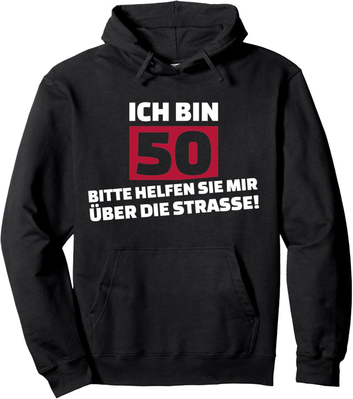 50. Geburtstag helfen sie mir über die Strasse Pullover Hoodie