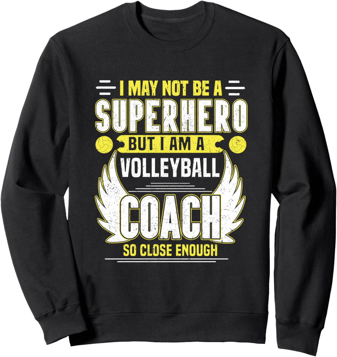 Ich bin kein Superheld, sondern ein Volleyballtrainer Sweatshirt