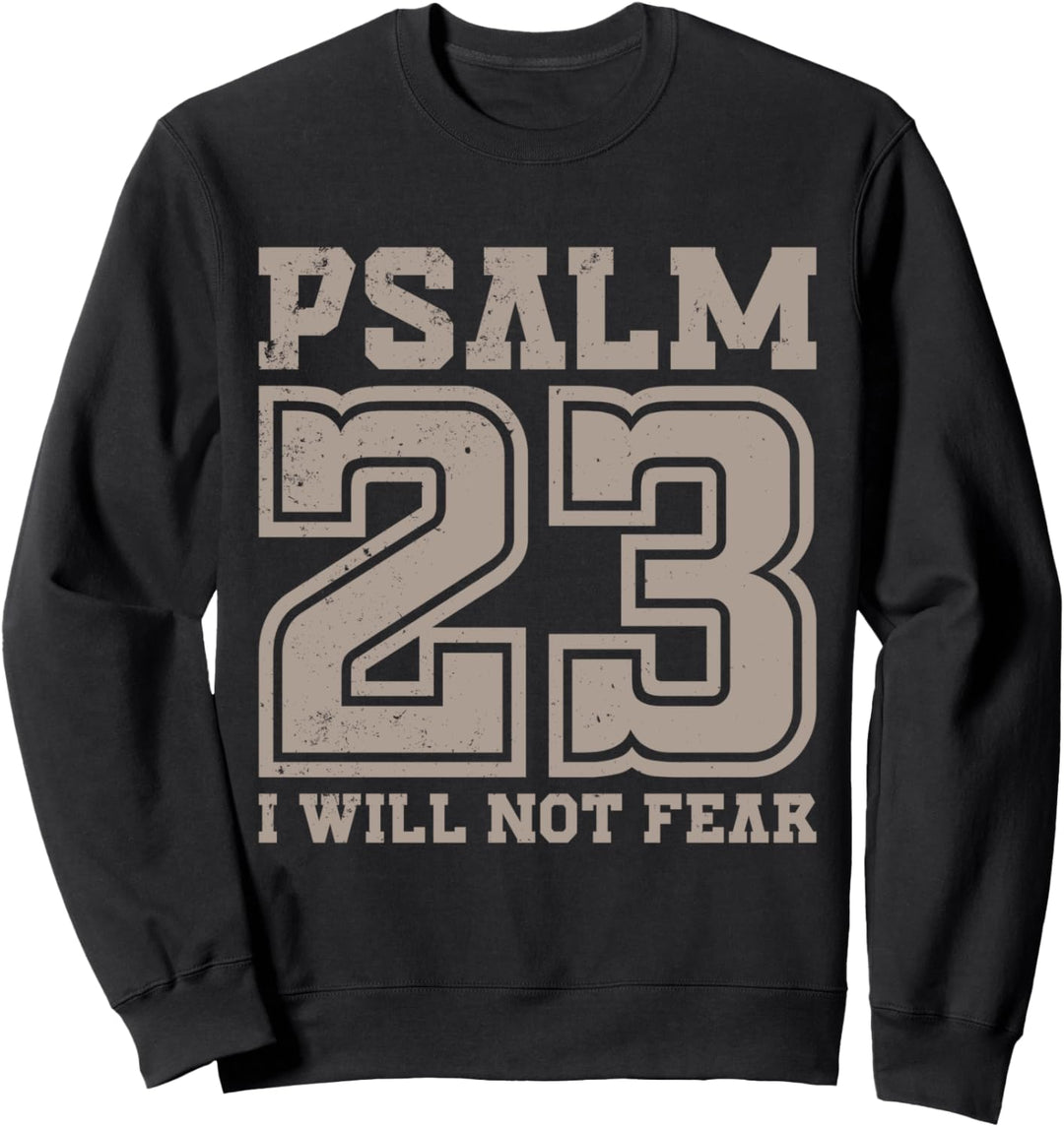 Psalm 23 Will Not Fear Bibelvers Fearless Distressed Sweatshirt