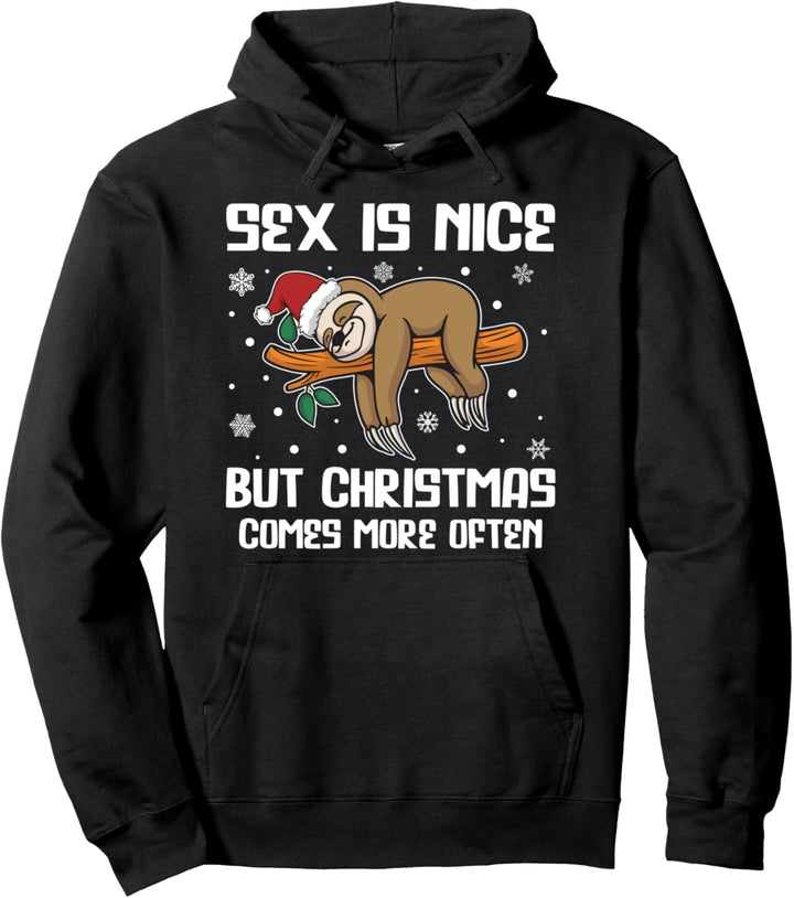 Sex ist schön, aber Weihnachten kommt öfter Faultier Pullover Hoodie