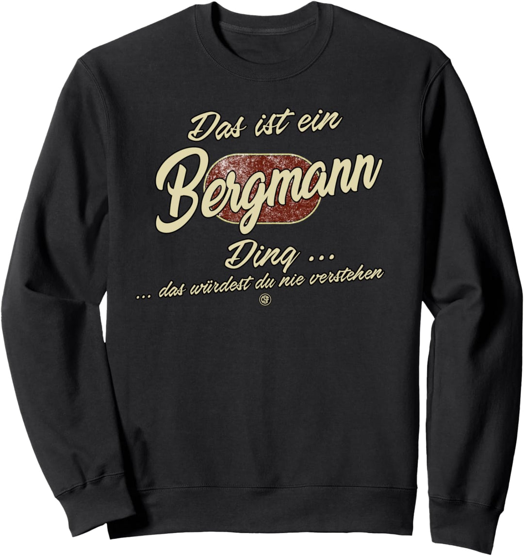 Das ist ein Bergmann Ding - Lustiges Familie Bergmann Sweatshirt