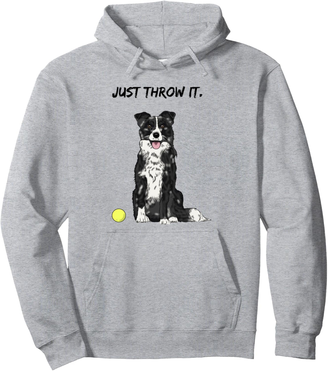 Just throw it. Go for a walk and play with your dog - funny Pullover Hoodie