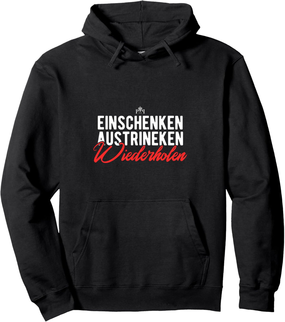 Einschenken Austrinken Wiederholen Wein Weintrinker Geschenk Pullover Hoodie
