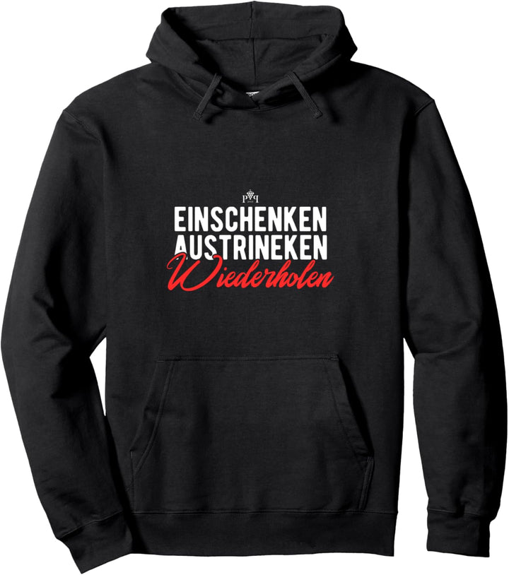 Einschenken Austrinken Wiederholen Wein Weintrinker Geschenk Pullover Hoodie