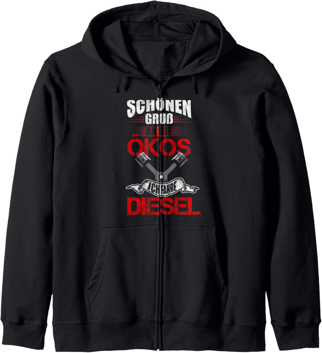 Schönen Gruss An Die Ökos Ich Fahre Diesel Kapuzenjacke