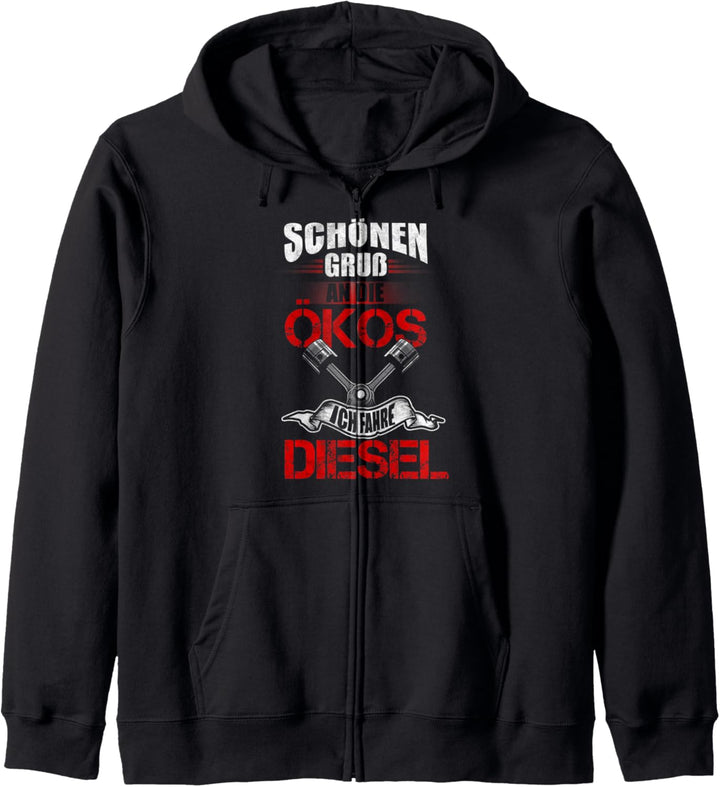 Schönen Gruss An Die Ökos Ich Fahre Diesel Kapuzenjacke