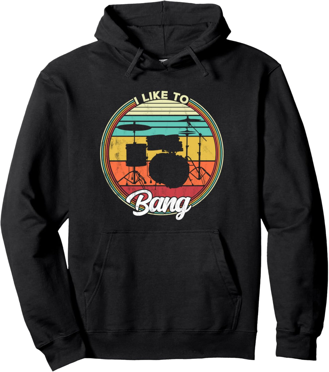 I like to Bang - Funny Drumming percussion Pullover Hoodie