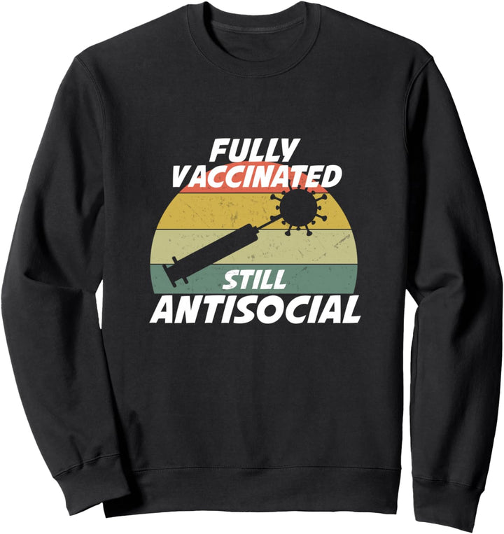 Voll Geimpfte Noch Asoziales Sweatshirt