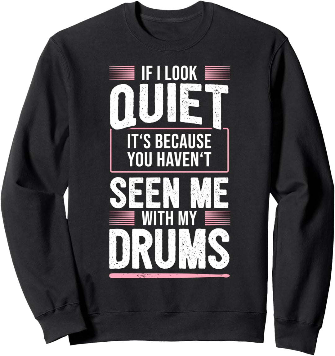 Schlagzeuger Witz Drummer Percussion Trommeln I Nicht Leise Sweatshirt