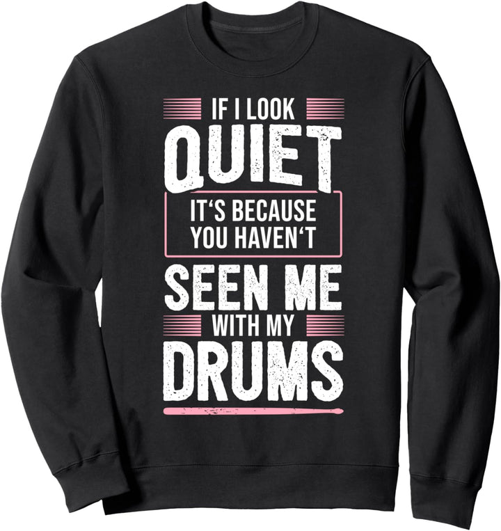 Schlagzeuger Witz Drummer Percussion Trommeln I Nicht Leise Sweatshirt