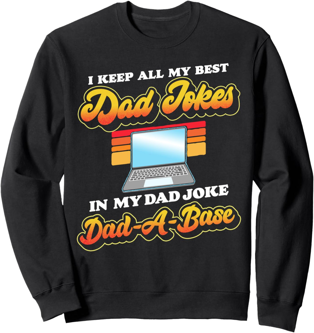 I Keep My Dad Jokes in a Dad-A-Base Funny Retro Fathers Day Sweatshirt