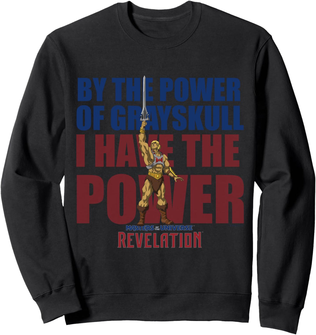 Masters of the Universe: Revelation I Have The Power Sweatshirt