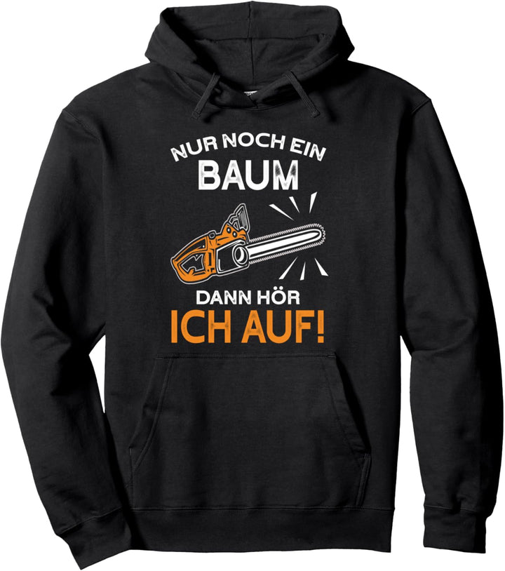 Kettensäge Waldarbeiter Holzfäller Holz machen Pullover Hoodie