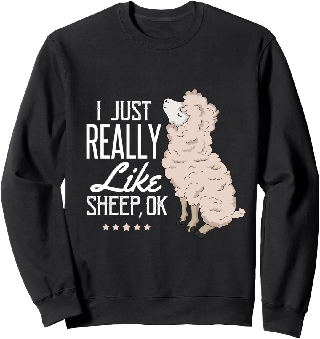 I Just Really Like Sheeps OK Funny Husbandry Animal Lovers Sweatshirt