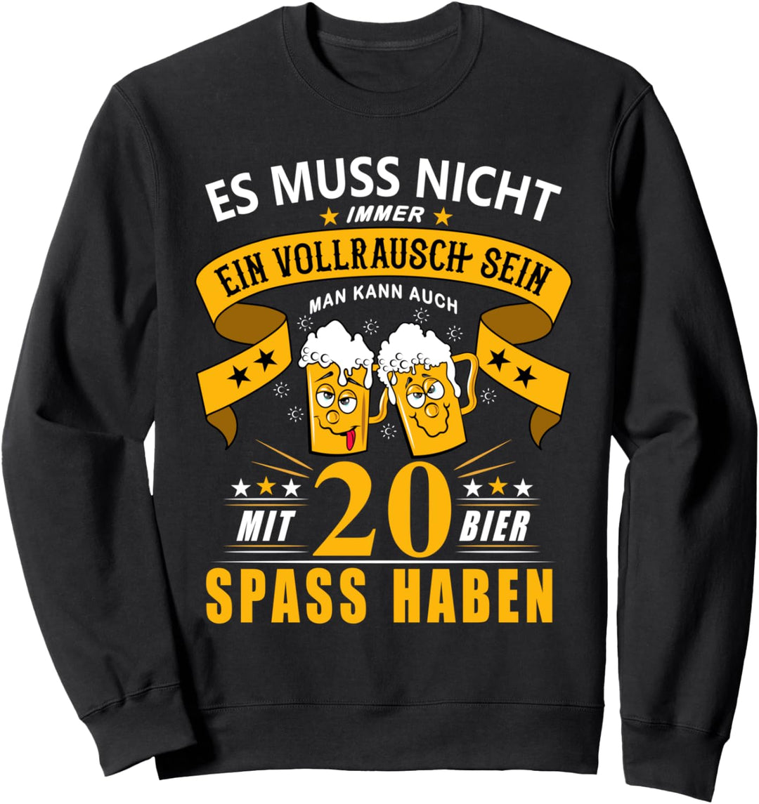 Es muss nicht immer ein Vollrausch sein - Biertrinker Saufen Sweatshirt