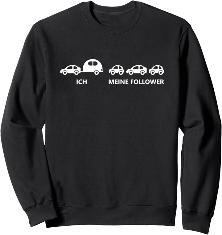 Ich & Meine Follower | Wohnwagen | Lustiges Camping Sweatshirt