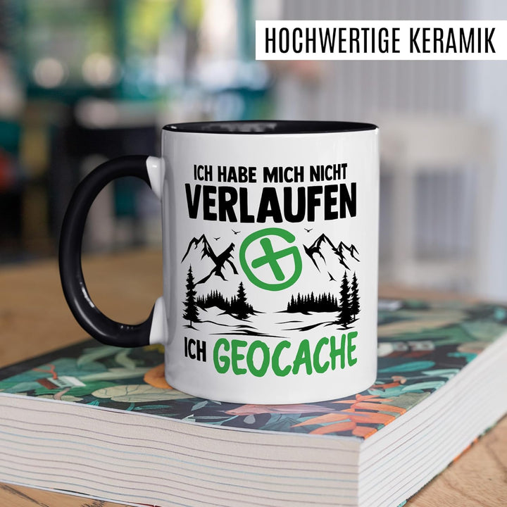 Geocacher Tasse mit Spruch - Geschenk Ich habe mich nicht verlaufen - Ich Geocache - Kaffeetasse aus