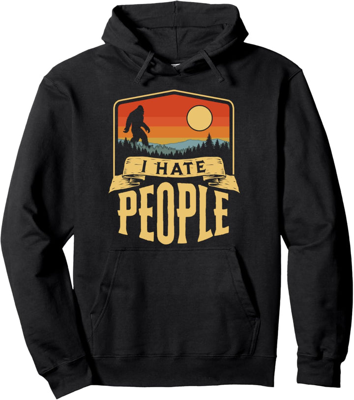 I Hate People Funny Bigfoot Vintage Introvert Outdoor Nature Pullover Hoodie