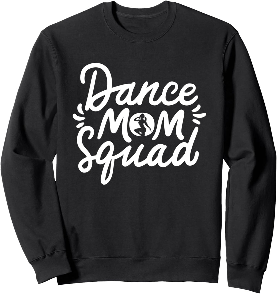 Cute Dance Mom Squad Mütter Tag Tanzen Mama Sweatshirt