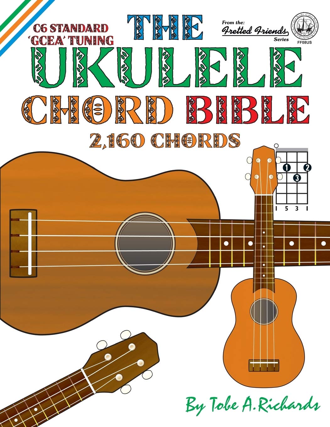 The Ukulele Chord Bible: GCEA Standard C6 Tuning (Fretted Friends), Taschenbuch