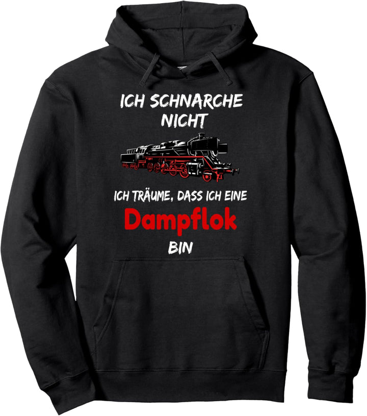 ich schnarche nicht Tshirt Dampflok Lokführer Eisenbahn Pullover Hoodie