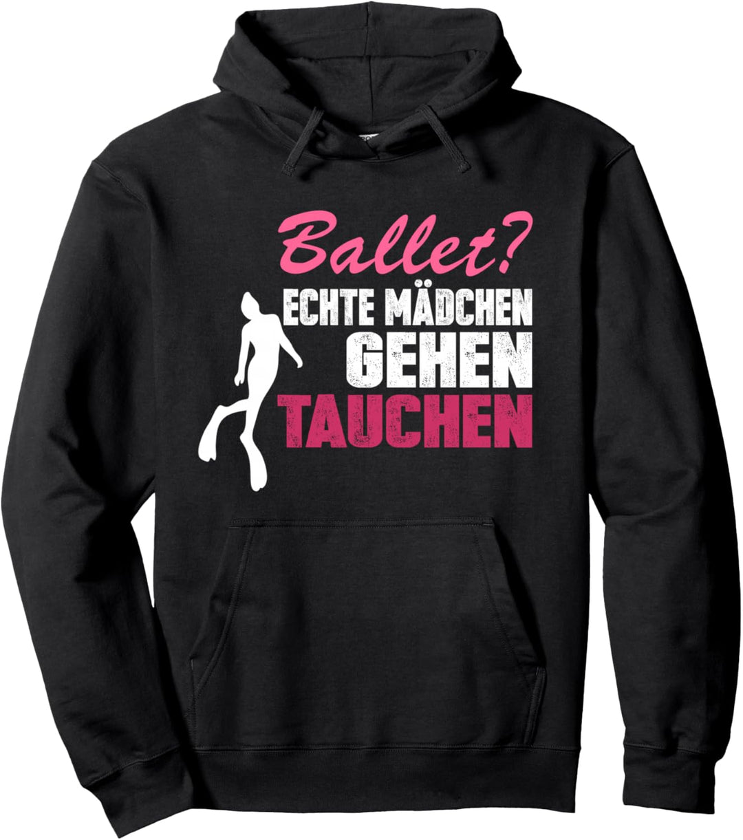 Ballett? echte Mädchen tauchen Taucherin Tauchsport Pullover Hoodie