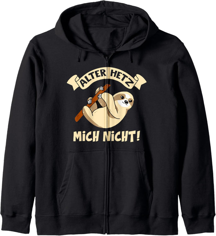 Hetz mich nicht Witziger Humor Spruch Faultier Geschenkidee Kapuzenjacke