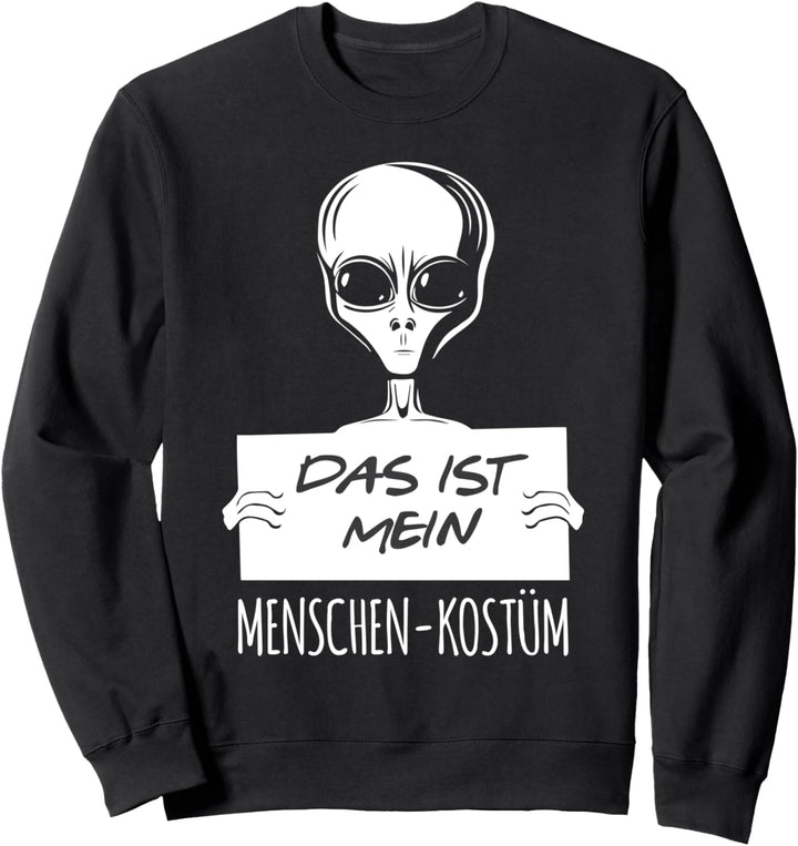 Das Ist Mein Menschen-Kostüm Alien Sweatshirt
