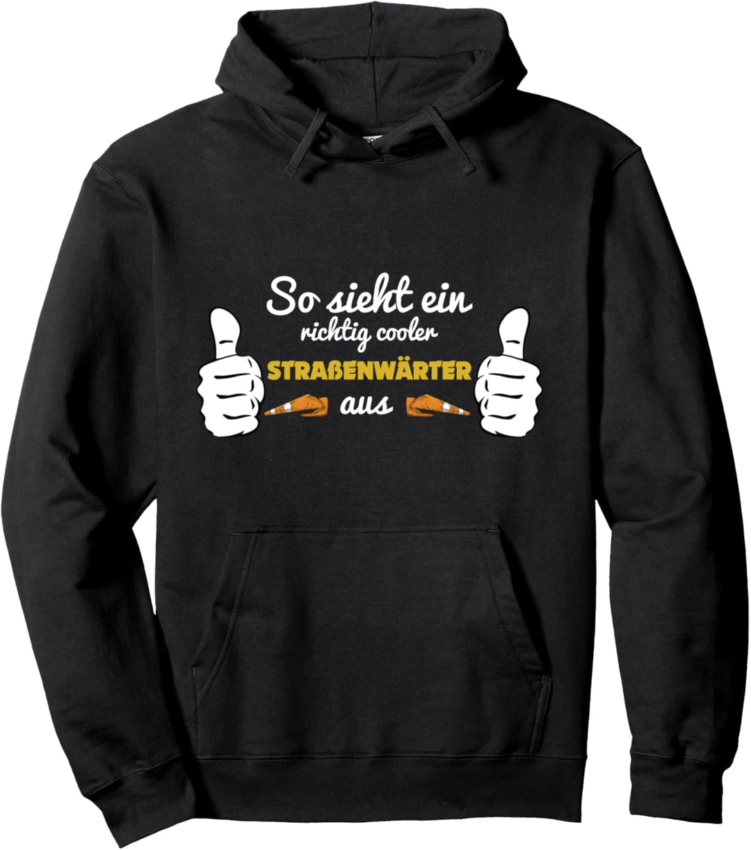 So sieht ein richtig cooler Strassenwärter aus Pullover Hoodie
