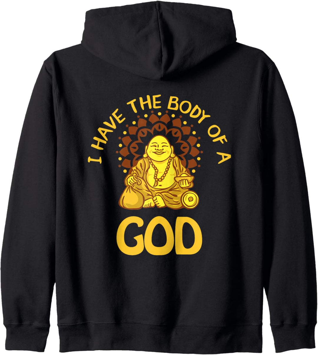 Funny Fat and Dad Bod, I Have The Body Of A God Buddha Kapuzenjacke