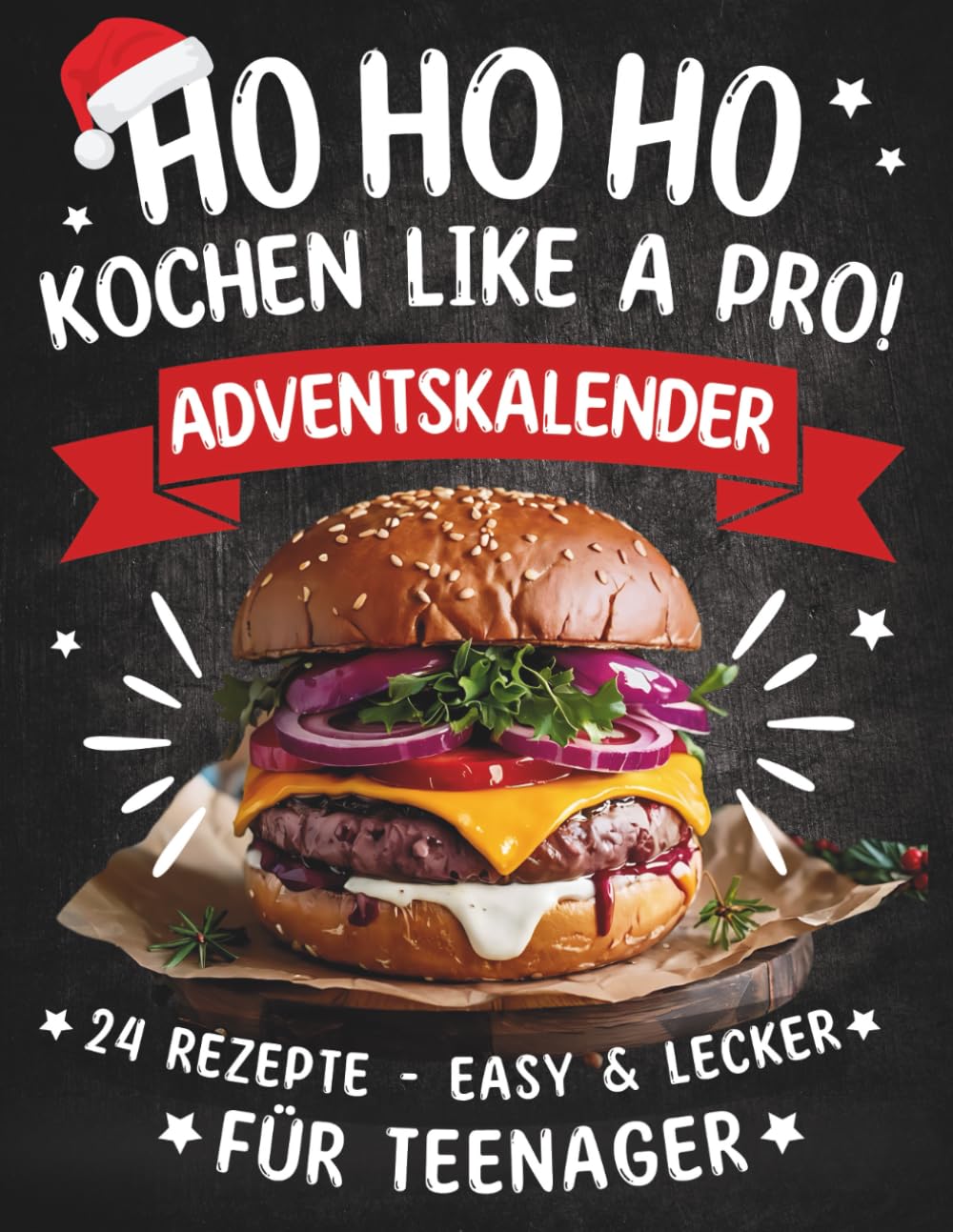 Ho Ho Ho, Kochen like a Pro! Adventskalender: 24 Rezepte, easy und lecker - Cooles Advents-Geschenk