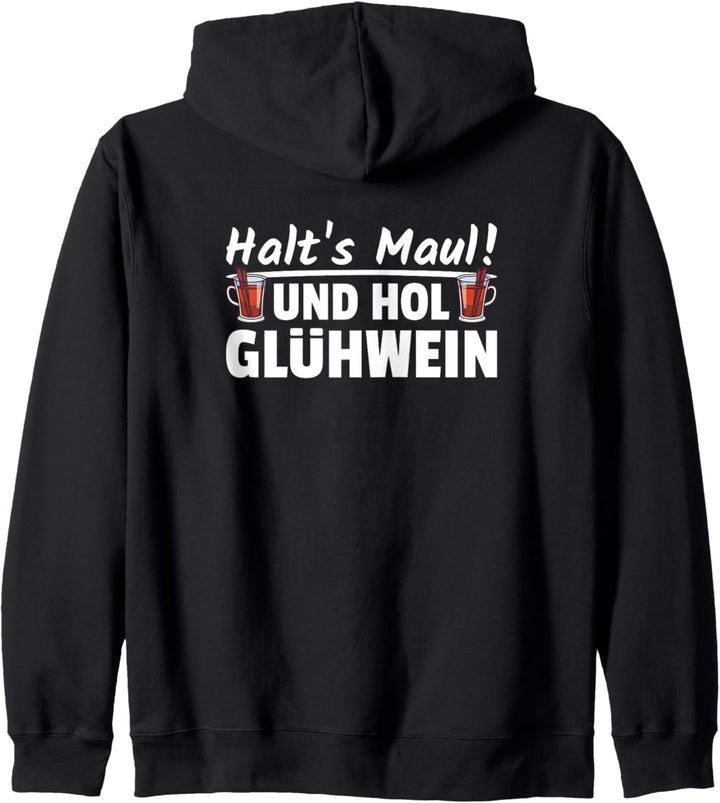 Halt's Maul Und hol Glühwein Lustige Weihnachtsmarkt Sprüche Kapuzenjacke