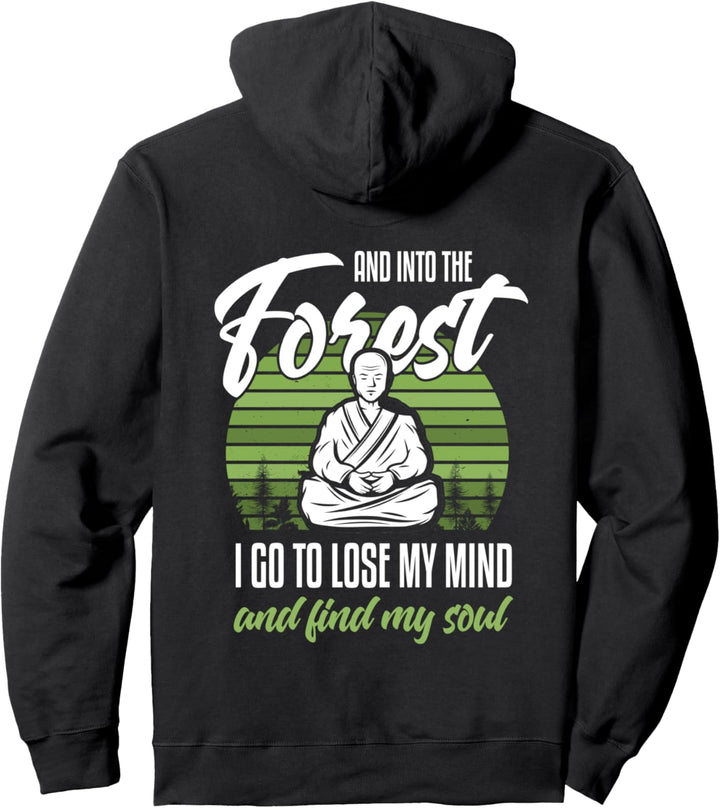 Backprint Into the forest I go to lose my mind find my soul Pullover Hoodie