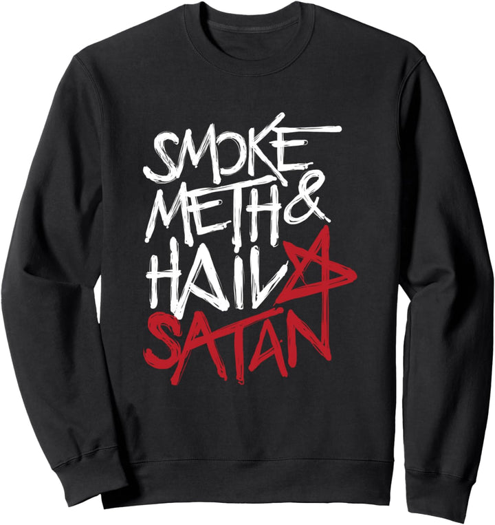 Smoke Meth Hagel Satan Geschenk Okkult satanischen Teufel Sweatshirt