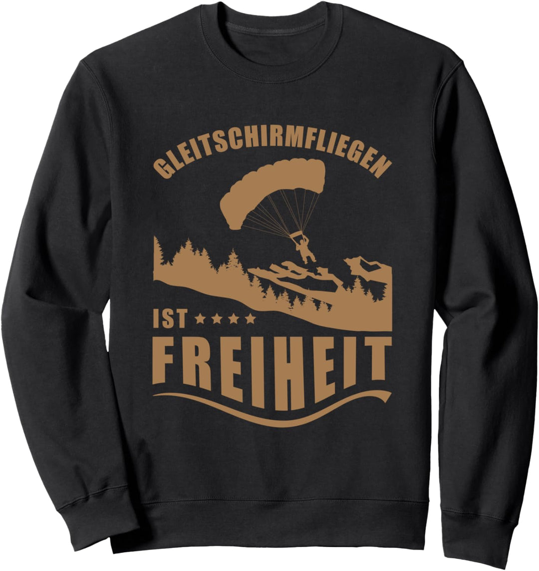 Lustig Gleitschirmfliegen ist Freiheit Fallschirmsprung Sweatshirt