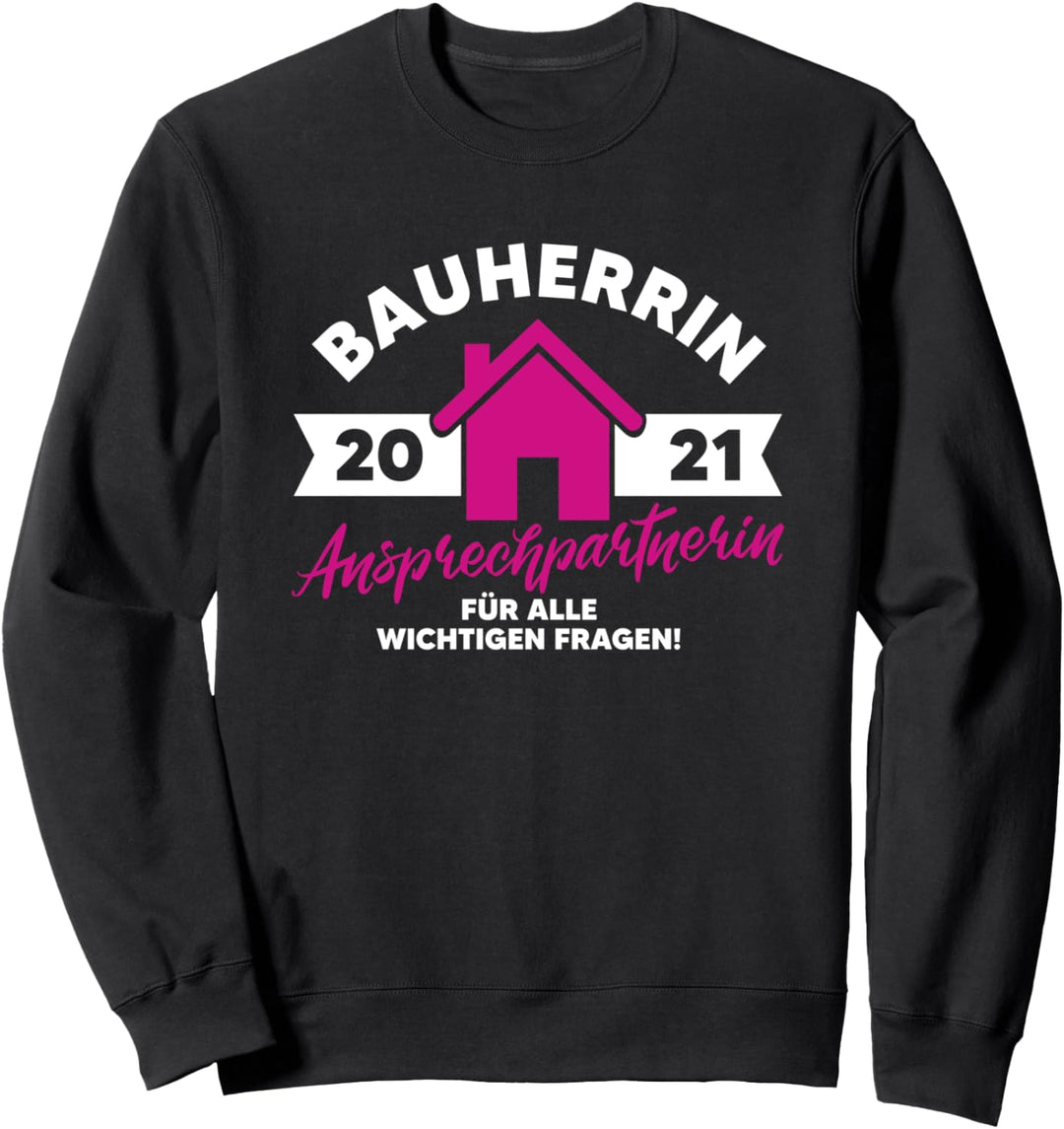 Damen Bauherrin 2021 Geschenk Hausbau Richtfest Bauherr Haus Sweatshirt