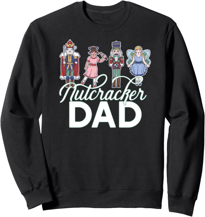 NUTCRACKER DAD! Nussknacker-Ballett Weihnachts Meme Sweatshirt