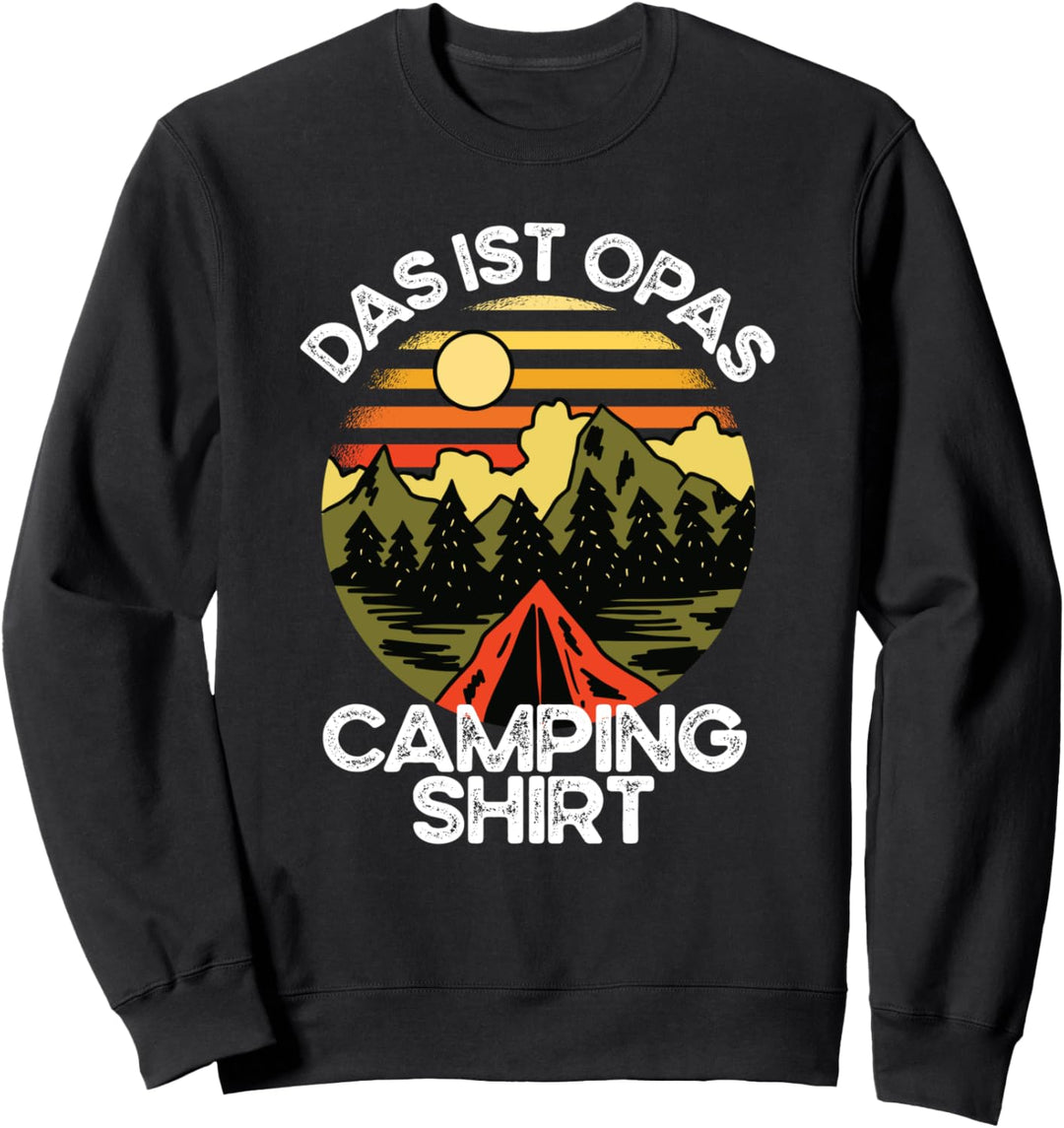Das ist Opas Camping Shirt Grossvater Opa Camping Sweatshirt