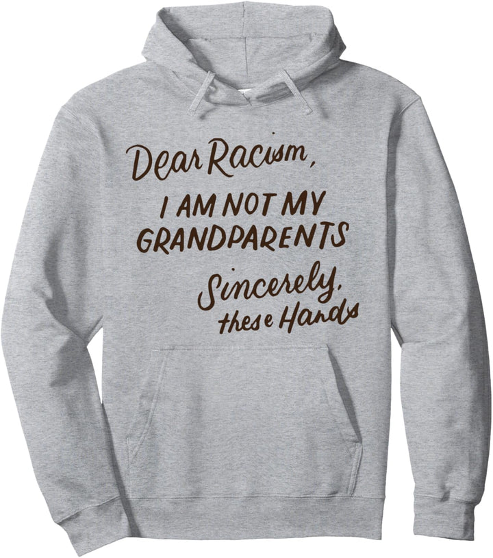 Lieber Rassismus ich Bin Nicht Meine Grosseltern BLM Pullover Hoodie